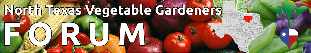 North Texas Vegetable Gardeners Forum